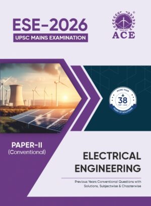ESE-2026 UPSC Mains Examination Electrical Engineering Previous Years Conventional Questions with Solutions Subject-wise and Chapter-wise Paper 2 (1987-2025)