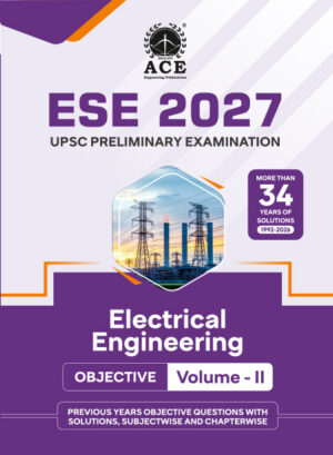 ESE 2027 Prelims Electrical Engineering Objective (Volume 2) Previous years Questions with Subject wise & Chapter wise Solutions (1992-2026)