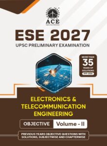 ESE 2027 Prelims Electronics & Telecommunication Engineering Objective Volume 2 Previous Questions with Subject Wise &  Chapter Wise Solutions (1991-2026)