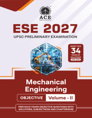 ESE 2027 Prelims Mechanical Engineering Objective Volume 2 Previous Questions with Subject Wise & Chapter Wise Solutions (1992-2026)