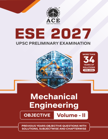 ESE 2027 Prelims Mechanical Engineering Objective Volume 2 Previous Questions with Subject Wise & Chapter Wise Solutions (1992-2026)
