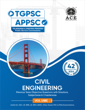 TGPSC | APPSC Civil Engineering Previous Years Objective Questions with Solutions, Subject wise & Chapter wise Volume I (42 years)
