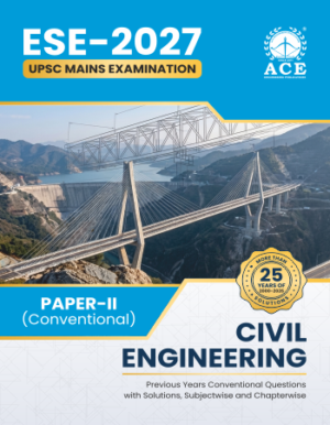 ESE 2027 UPSC Mains Examination Civil Engineering Previous Years Conventional Questions with Solutions – Subjectwise & Chapterwise (2000-2026) Paper 2 (Conventional)